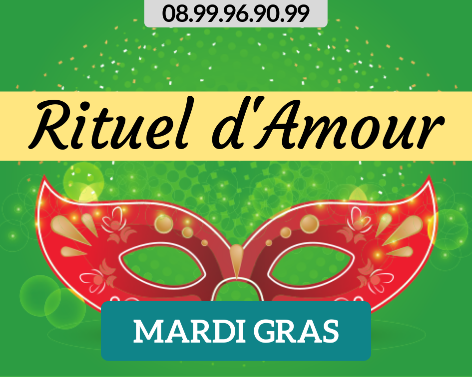 RITUEL AMOUR DU MARDI GRAS - ELEMIAH VOYANCE 08.99.96.90.99 RITUEL AMOUR DU MARDI GRAS - ELEMIAH VOYANCE 08.99.96.90.99